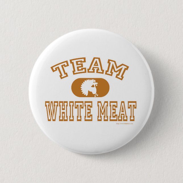 Team White Meat Turkey 6 Cm Round Badge (Front)