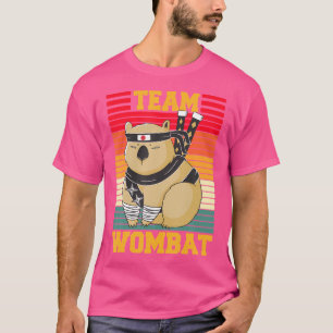 Team Wombat Funny Wombat Saying T-Shirt