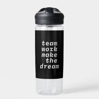 Team Work Make The Dream Collection Water Bottle