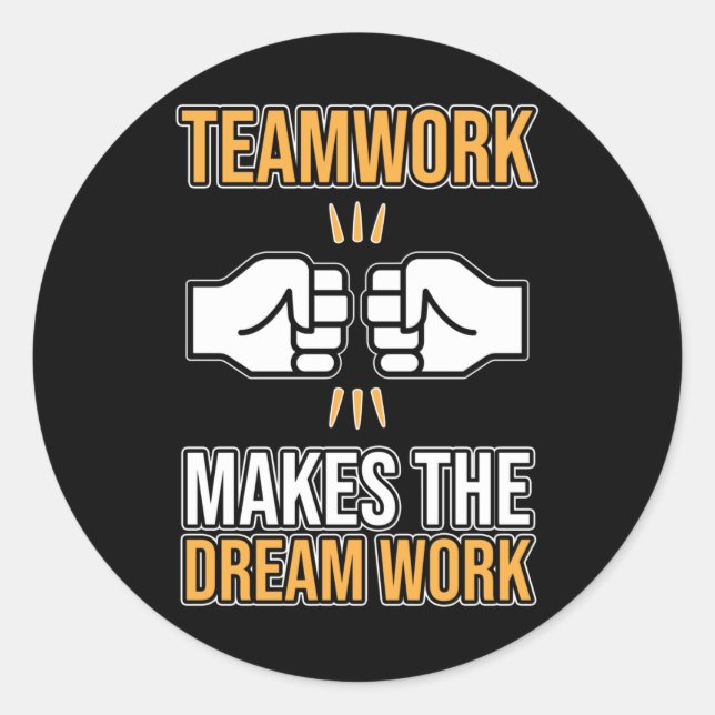 Team Work Makes Dream Work Employee Appreciation G Classic Round Sticker (Front)