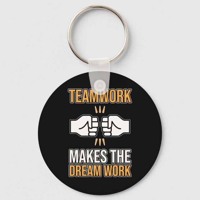 Team Work Makes Dream Work Employee Appreciation G Key Ring (Front)