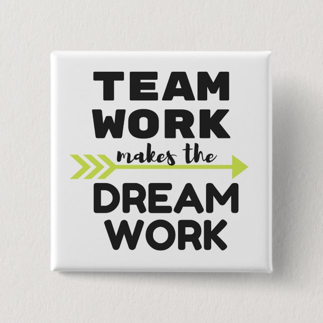 Team Work Makes the Dream Work 15 Cm Square Badge (Front)