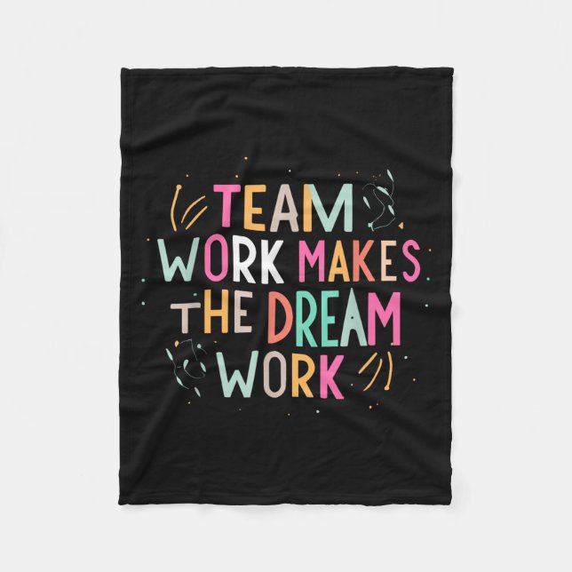 Team Work Makes The Dream Work, Motivational Srts  Fleece Blanket (Front)