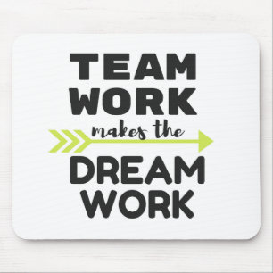 Team Work Makes the Dream Work Mouse Mat