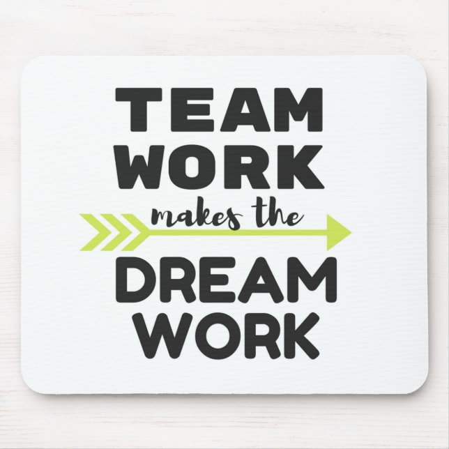 Team Work Makes the Dream Work Mouse Mat (Front)