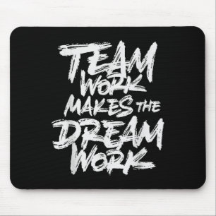 Team Work Makes The Dream Work _ Team Building  Mouse Mat