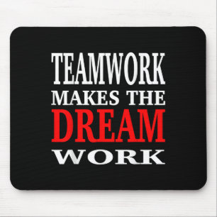 Team Work Makes The Dream Work Teamwork Motivation Mouse Mat