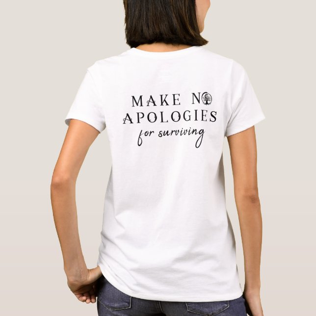 #TeamLinus Make No Apologies For Surviving T-Shirt (Back)