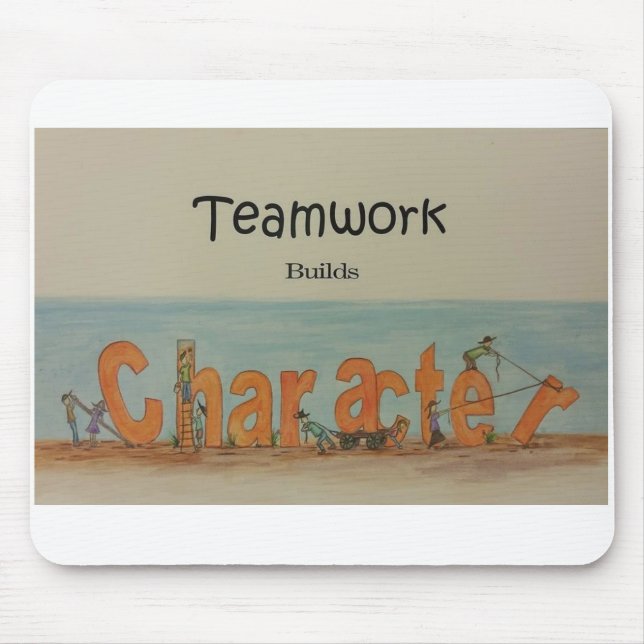 Teamwork Builds Character Mouse Mat (Front)