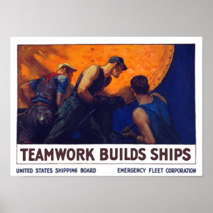 Teamwork Builds Ships -- World War One Poster
