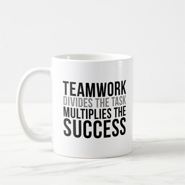 Teamwork Divides The Task Multiple The Success Coffee Mug (Left)