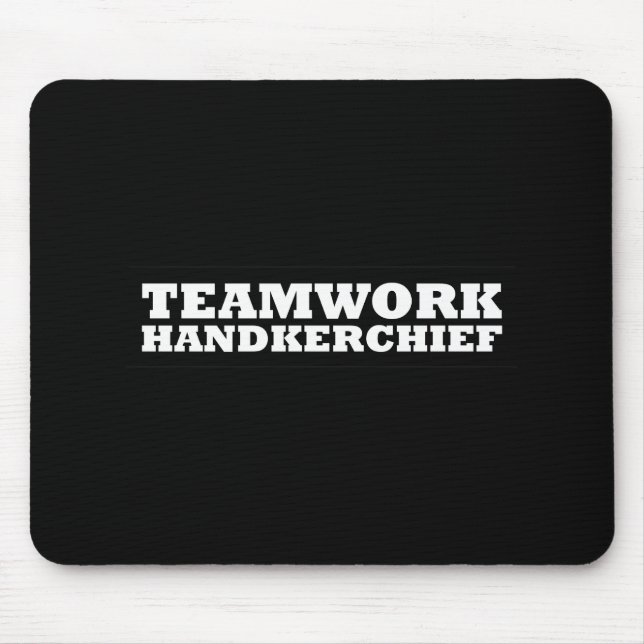 Teamwork Handkerchief Mouse Mat (Front)