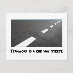 Teamwork is a one way street postcard