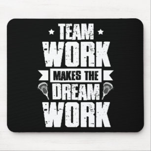Teamwork Makes The Dream Work Lacrosse Team Lax Pl Mouse Mat