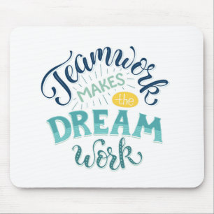 Teamwork Makes The Dream Work Mouse Mat