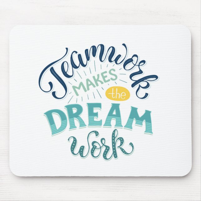 Teamwork Makes The Dream Work Mouse Mat (Front)