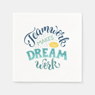Teamwork Makes The Dream Work Napkin