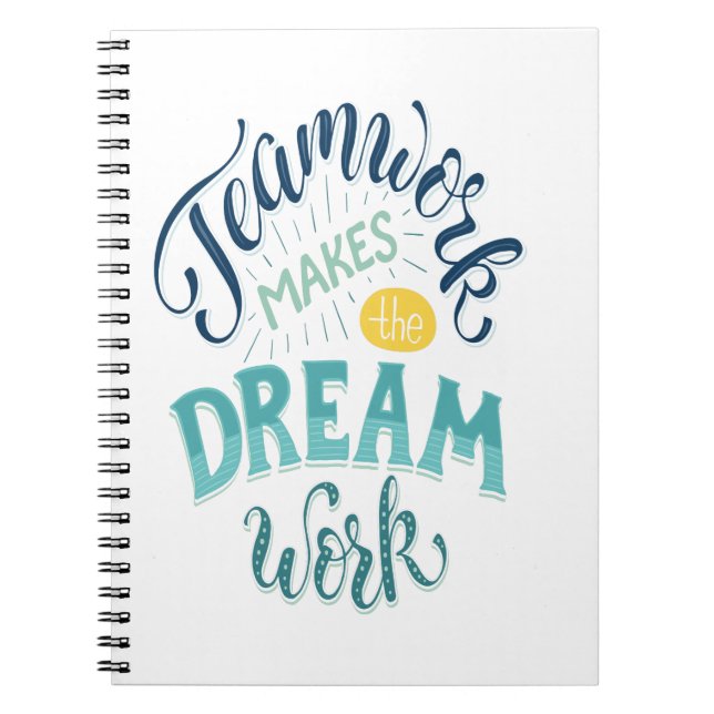 Teamwork Makes The Dream Work Notebook (Front)