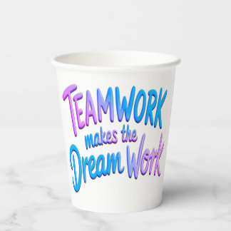 Teamwork makes the Dream Work Paper Cups