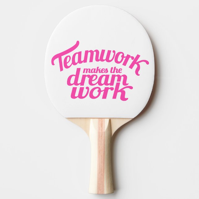 Teamwork makes the dream work pink graphic ping pong paddle (Front)