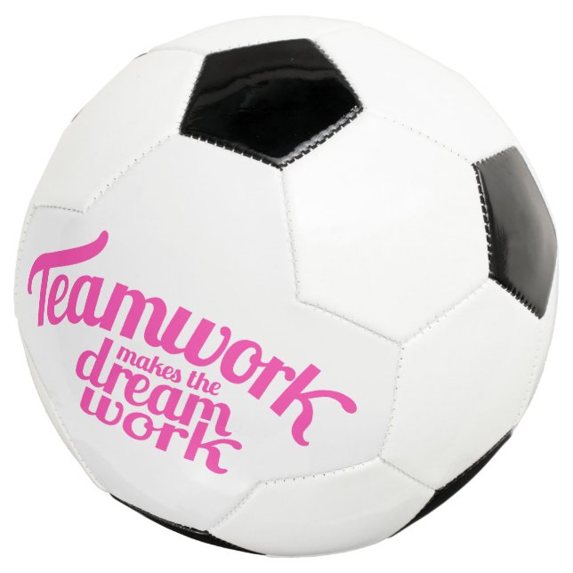 Teamwork makes the dream work pink graphic text football (Three Quarter)
