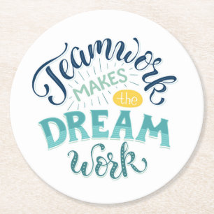 Teamwork Makes The Dream Work Round Paper Coaster