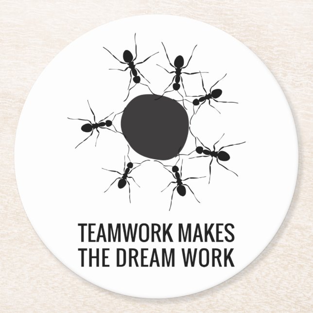 Teamwork makes the Dream work Round Paper Coaster (Front)
