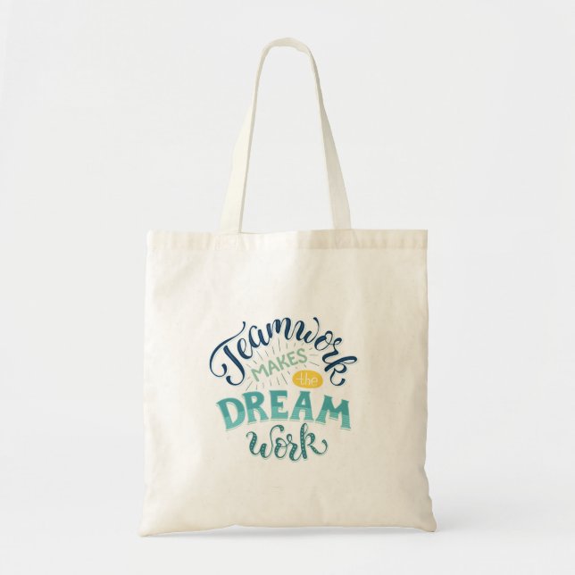 Teamwork Makes The Dream Work Tote Bag (Front)