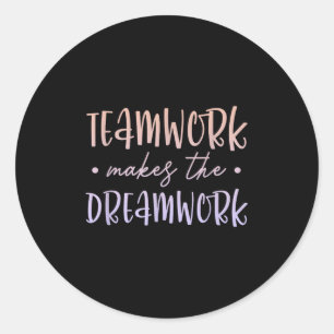 Teamwork Makes The Dreamwork Employee Team Motivat Classic Round Sticker