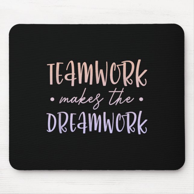 Teamwork Makes The Dreamwork Employee Team Motivat Mouse Mat (Front)