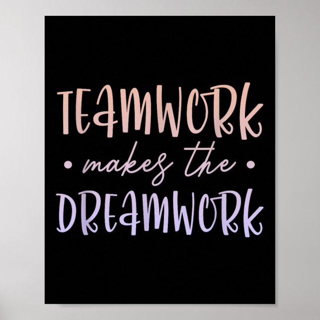Teamwork Makes The Dreamwork Employee Team Motivat Poster (Front)