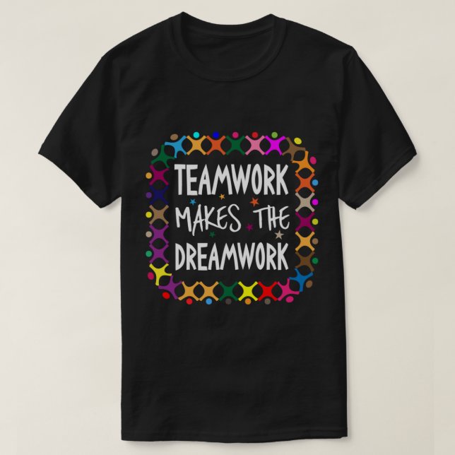 Teamwork Makes The Dreamwork Motivational Sports Q T-Shirt (Design Front)