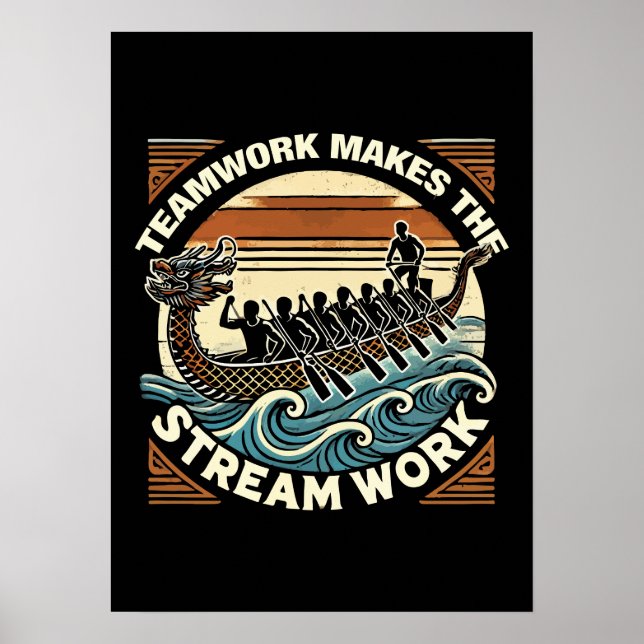 Teamwork Makes the Stream Work, Dragon Boat Racing Poster (Front)