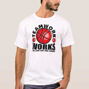 teamwork works on or off the basketball court T-Shirt