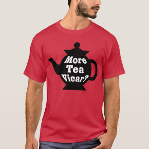 Teapot - More tea Vicar? - Black and White T-Shirt
