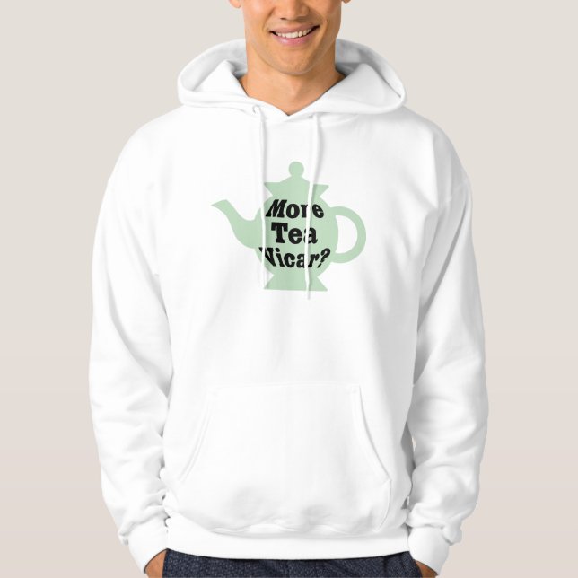 Teapot - More tea Vicar? - Black on Light Green Hoodie (Front)