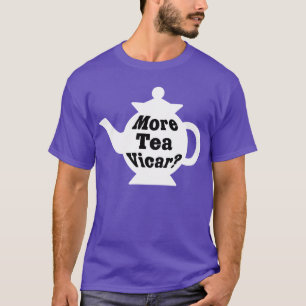 Teapot - More tea Vicar? - Black on White T-Shirt