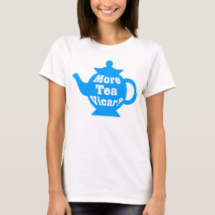 Teapot - More tea Vicar? - Mid Blue and White T-Shirt