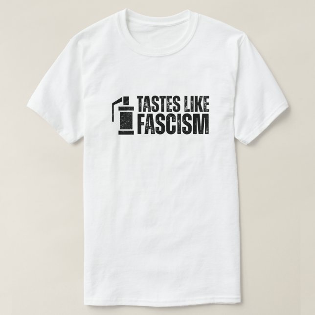 Tear Gas Tastes Like Fascism Protest T-Shirt (Design Front)
