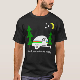Teardrops Make Me Happy  Teardrop Camper Fun  Prem T-Shirt