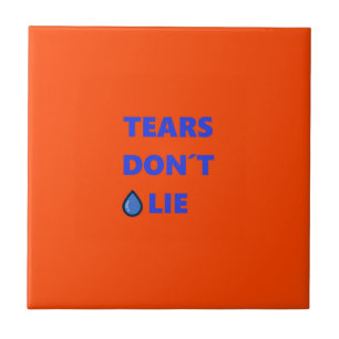 Tears Don't Lie Tile
