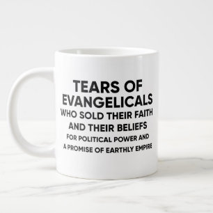 TEARS OF EVANGELICALS LARGE COFFEE MUG