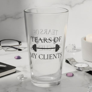 Tears of my Clients Personal Trainer Funny  Glass
