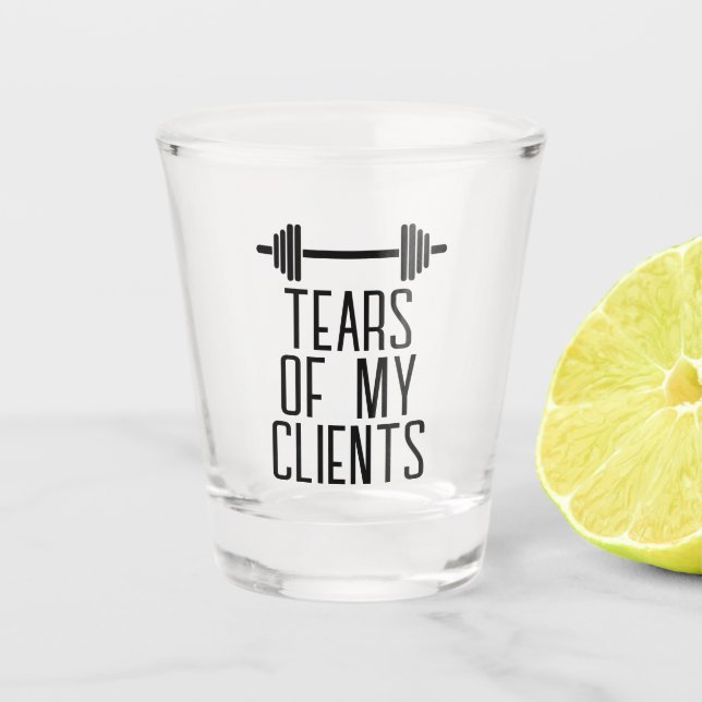 Tears of My Clients Personal Trainer Gift Stainles Shot Glass (Front)