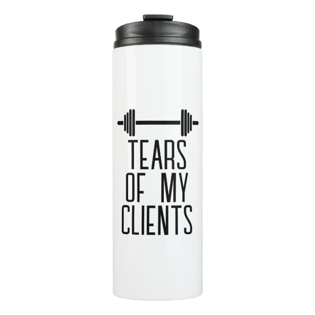 Tears of My Clients Personal Trainer Gift Stainles Thermal Tumbler (Front)