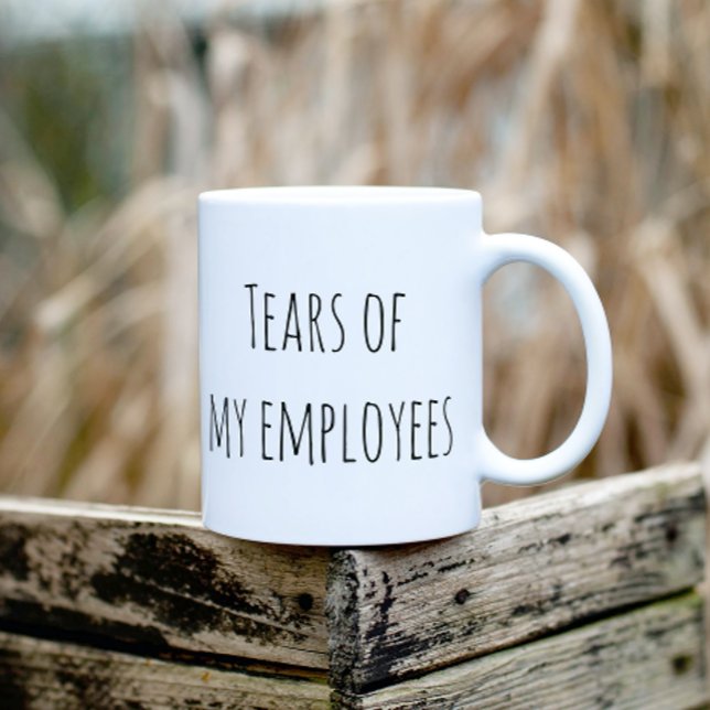 Tears of My Employees Funny Gift Office HR Boss Coffee Mug (Creator Uploaded)