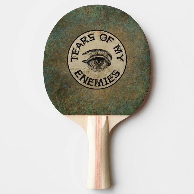 TEARS OF MY ENEMIES! PING PONG PADDLE (Front)