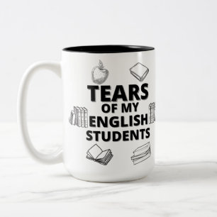 Tears Of My English Students for English Teachers Two-Tone Coffee Mug