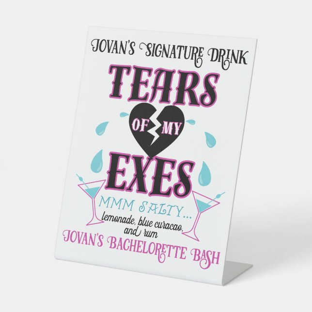 Tears of my Exes-Funny Bridal/Bachelorette Party Pedestal Sign (Front)