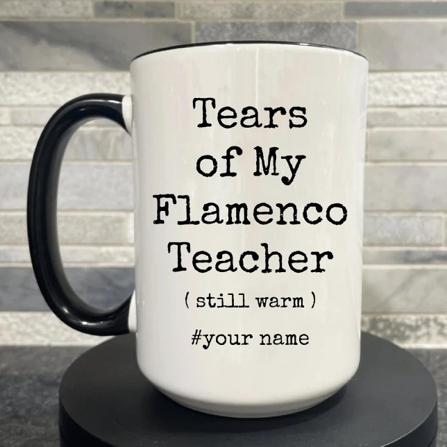 Tears of My Flamenco Teacher Still Warm Funny Two-Tone Coffee Mug (Tears of My Flamenco Teacher Still Warm Funny Two-Tone Coffee Mug)